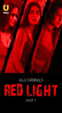 [18+] Red Light Part 1 (2024) Hindi Ullu Originals Web Series Movie images