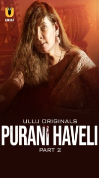 [18+] Purani Haveli Part 1 (2024) Hindi Ullu Originals Web Series WEB-DL Movie images