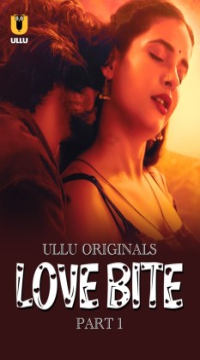 [18+] Love Bite Part 1 (2024) Hindi Ullu Originals Web Series  Movie images