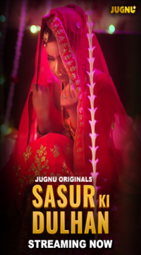 Sasur Ki Dulhan (Sesson 1) Part 1 (2024) Hindi Jugnu Web Series HDRip Movie images